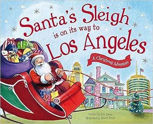 Santa's Sleigh Is on Its Way to Los Angeles: A Christmas Adventure