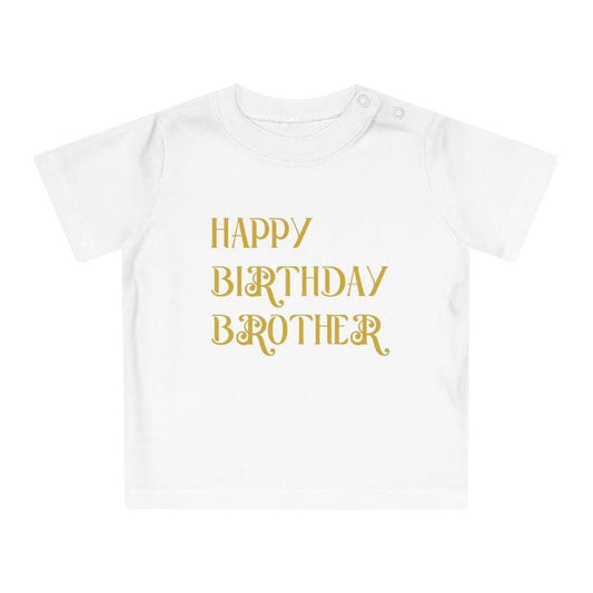 Happy Birthday Brother Baby T-Shirt U3 TEXT ONLY - Natna Shop