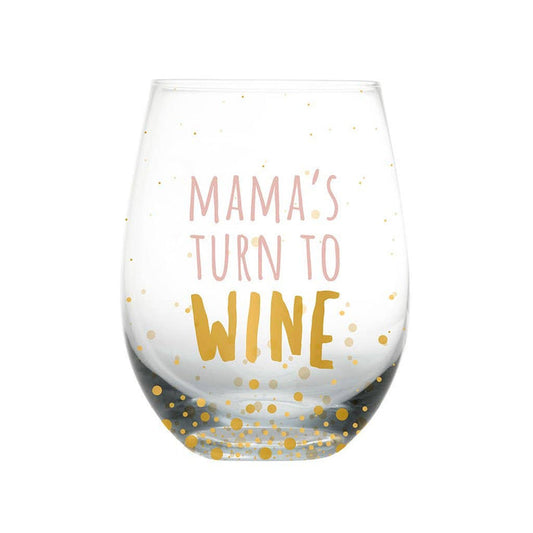 Mama's Turn To Wine Glass