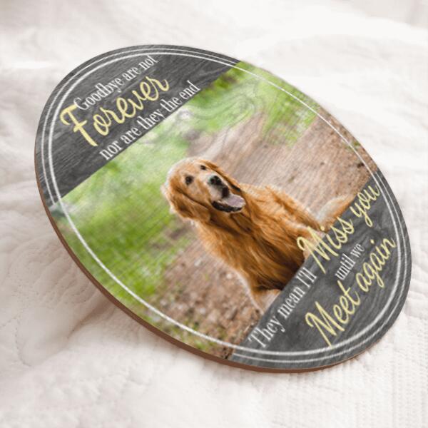 Pawzity Custom Wooden Signs, Pet Memorial Gifts, I'll Miss You Until We Meet Again Memorial Signs