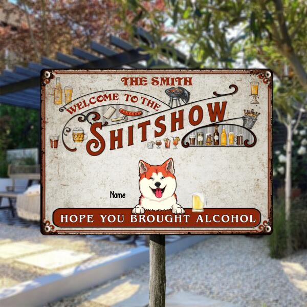 Pawzity Welcome To The Shitshow Metal Yard Sign, Gifts For Pet Lovers, Hope You Brought Alcohol Kitchen Signs