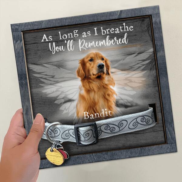 Personalized Pet Memorial Collar Sign, Pet Sympathy Gifts, As Long As I Breathe You'll Be Remembered