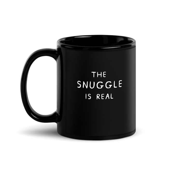 THE SNUGGLE IS REAL MUG (11oz & 15oz)